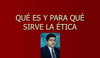 ¿Qué es la  ética y para  qué sirve? 