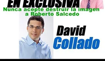 David Collado nunca aceptó destruirle la imagen a Roberto Salcedo
