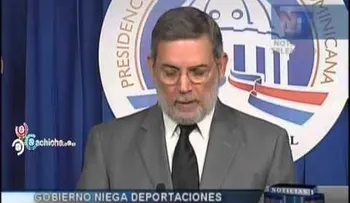 Gobierno desmiente deportaciones masivas de haitianos