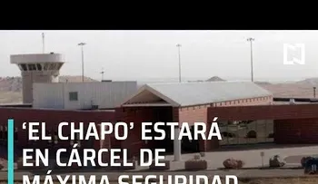 Esta es la cárcel donde "El Chapo" cumplirá su cadena perpetua, más 30 años