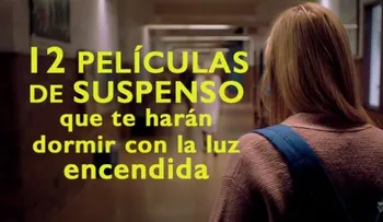 12 películas de suspenso que te harán dormir con la luz encendida