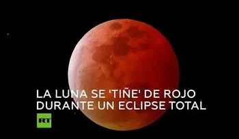 La luna se tiñe de rojo 