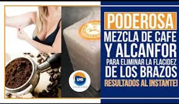Poderosa mezcla de café y alcanfor para eliminar para siempre la flacidez de los brazos