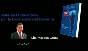 Marcos Cross pondrá a circular el libro "Sistemas Educativos por la Excelencia del Docente", en Madrid, España