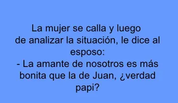 La amante de nosotros es más bonita que la de Juan, verdad papi