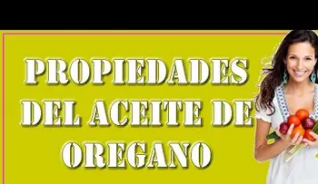 El aceite de oregano; su importancia y beneficios (VIDEO del tema)