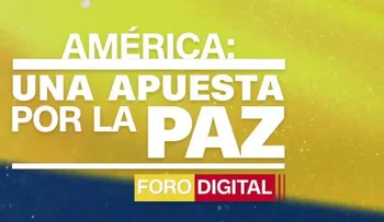 Foro digital: América, una apuesta por la paz