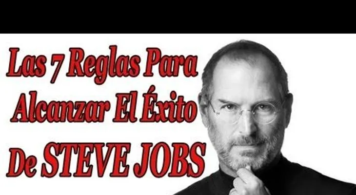 Video: Las 7 reglas para alcanzar el éxito de Steve Jobs
