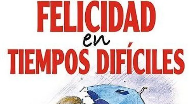 La felicidad en tiempos difíciles