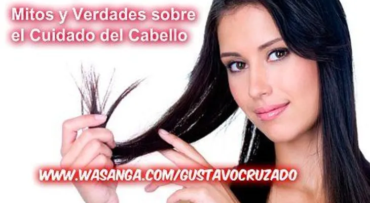 Mitos y verdades sobre el cuidado del cabello 