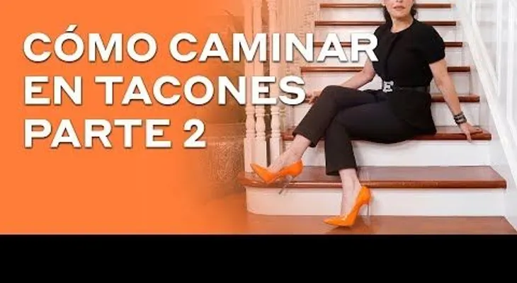 El arte de caminar en tacones, con este práctico tutorial