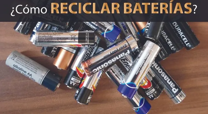 Cómo reciclar Baterías o Pilas: fácil y rápido 