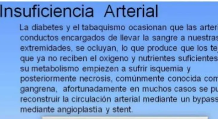 Insuficiencia arterial: Cualquier afección que disminuya o detenga el flujo de la sangre; síntomas