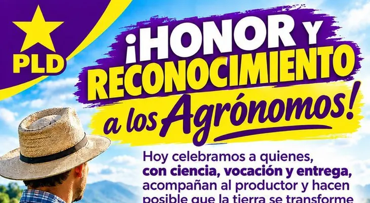 PLD felicita a los agrónomos en su día: "Son protagonistas del desarrollo y garante de la producción de alimentos"