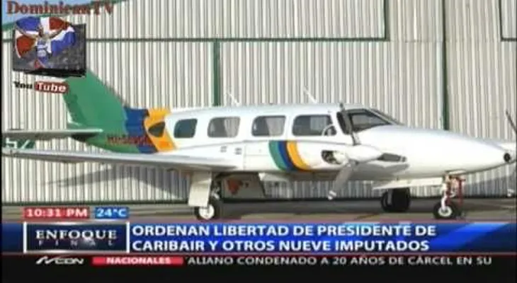 Ordenan libertad de presidente de Caribair y otros nueve imputados