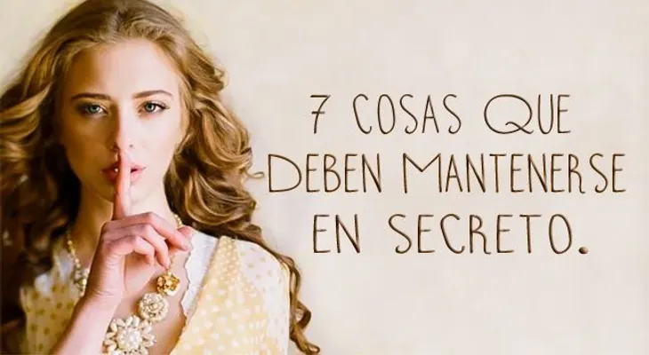 7 cosas más importantes de tu vida que no deben ser divulgadas.