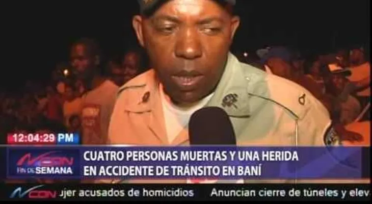Cuatro muertos y un herido en accidente en Baní