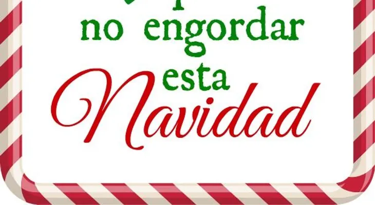7 consejos para no engordar en Navidad