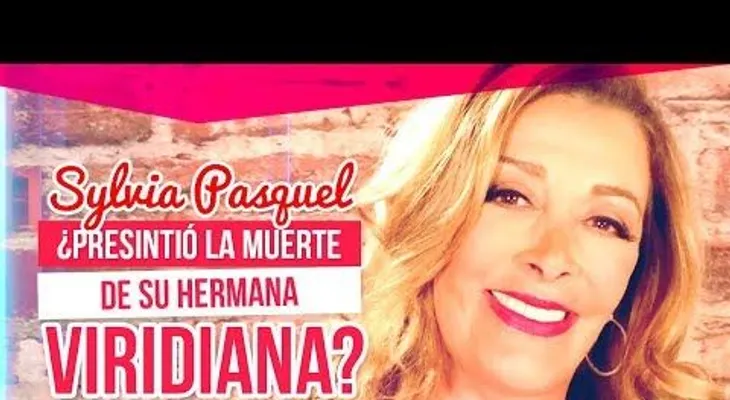 Sylvia Pasquel: El minuto que cambió mi destino