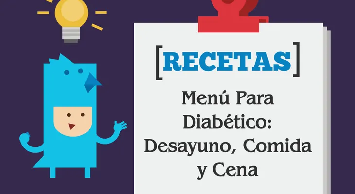 Menú para diabéticos: desayuno, comida y cena