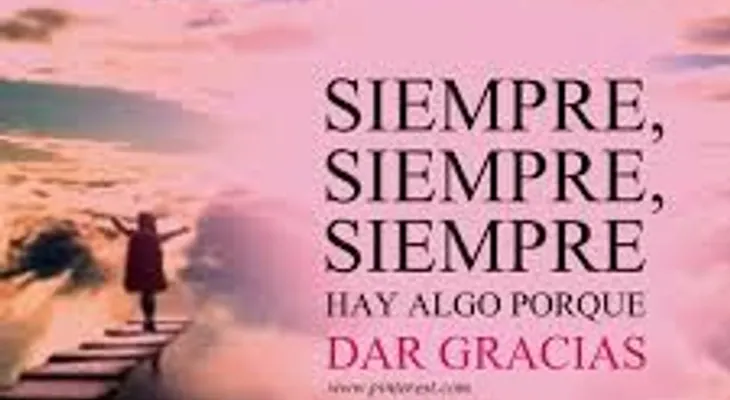 Siempre, siempre, siempre hay algo que agradecer