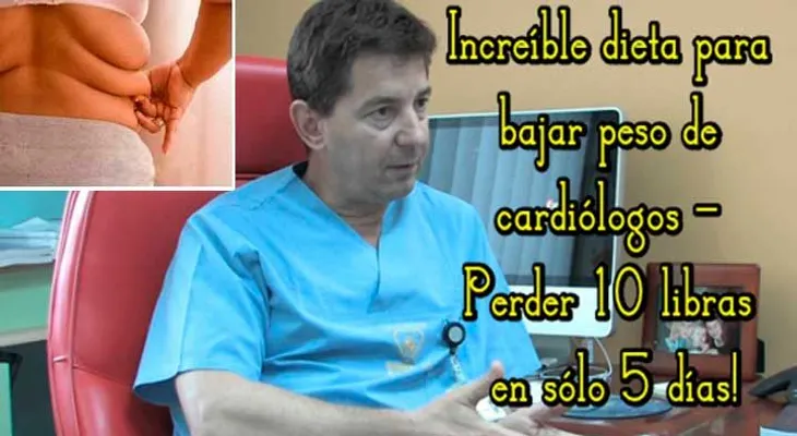 La exitosa dieta del cardiólogo para rebajar de peso: Cómo debes seguirla; toma nota