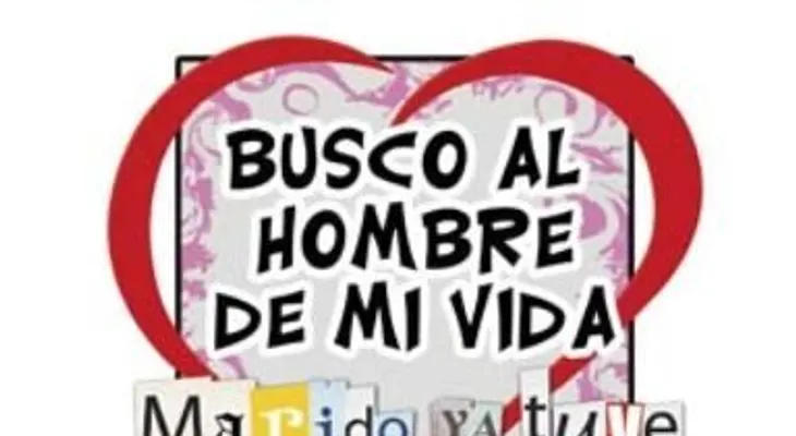 â??â??Busco el hombre de mi vida...marido ya tuveâ? â??