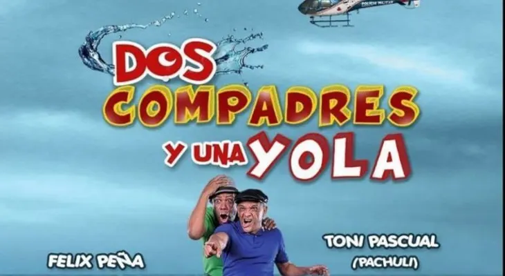 "Dos compadres y una yola", una película por la que vale la pena ir al cine; desde este jueves 9 de noviembre