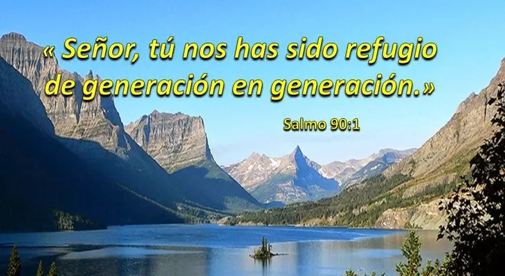 Señor, tú nos has sido refugio de generación en generación. Salmo 90:1