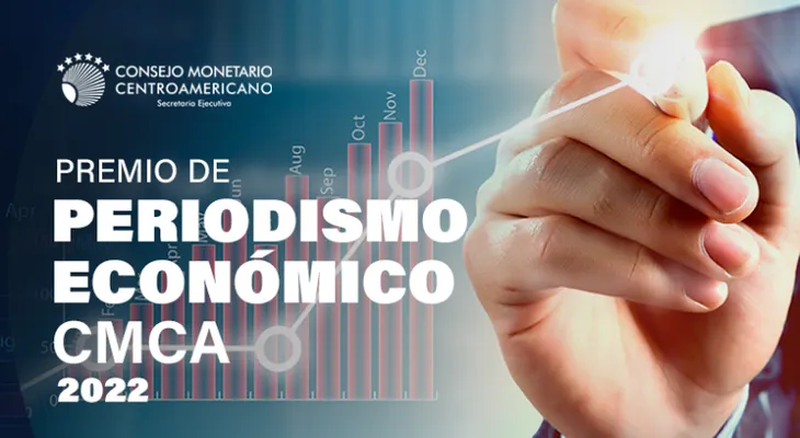Consejo Monetario Centroamericano abre convocatoria para su primer Premio de Periodismo Económico