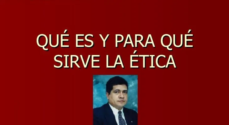 ¿Qué es la  ética y para  qué sirve? 