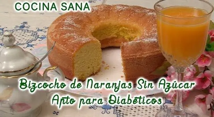 Como preparar un rico bizcocho de naranja sin azúcar, que puede comerlo cualquier diabético (VIDEO)