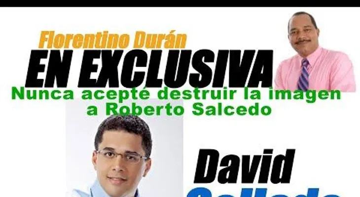 David Collado nunca aceptó destruirle la imagen a Roberto Salcedo