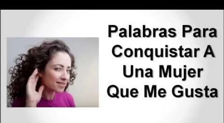 Frases para llegar a la mente de una mujer y conquistarla  