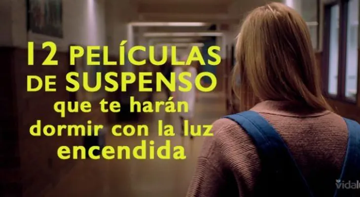 12 películas de suspenso que te harán dormir con la luz encendida