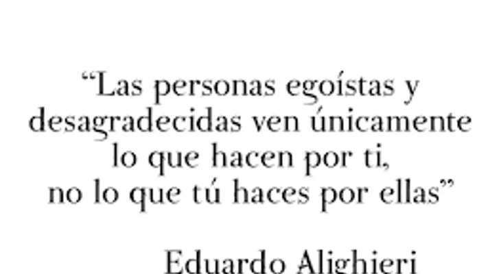 Las personas desagradecidas son egoístas, envidiosas, malcriadas y hablan sin tacto
