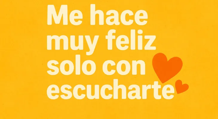 Solo con escucharte, soy feliz