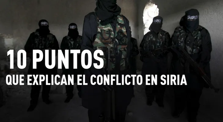 De una crisis interna a la lucha antiterrorista global: 10 puntos que explican el conflicto en Siria