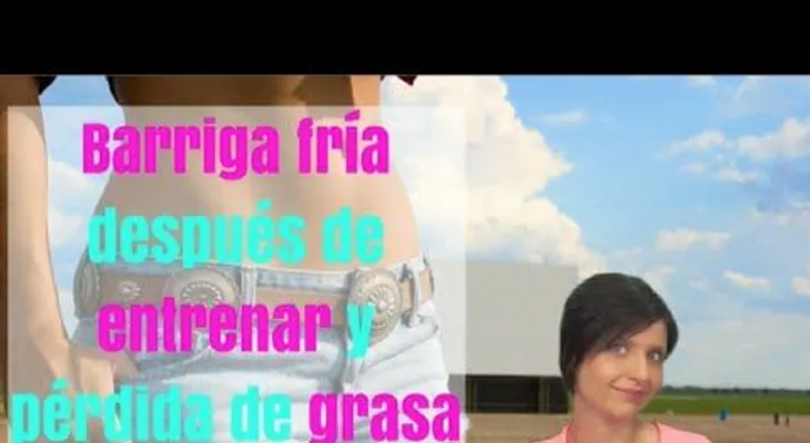 ¿Si tengo la barriga fría después de entrenar he quemado más grasa? (VIDEO)