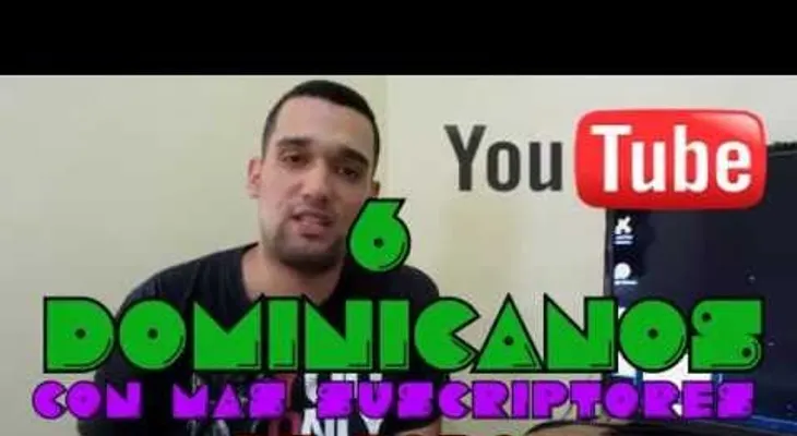 Los 6 dominicanos con más suscriptores de Youtube